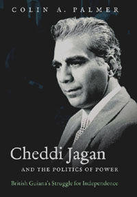 Colin Palmer’s Cheddi Jagan and the Politics of Power – British Guiana’s Struggle for Independence